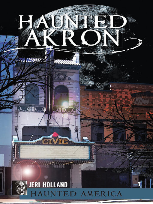 Title details for Haunted Akron by Jeri Holland - Available